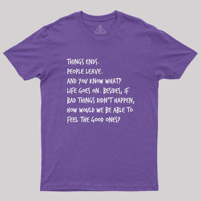 Things Ends People Leave Geek T-Shirt