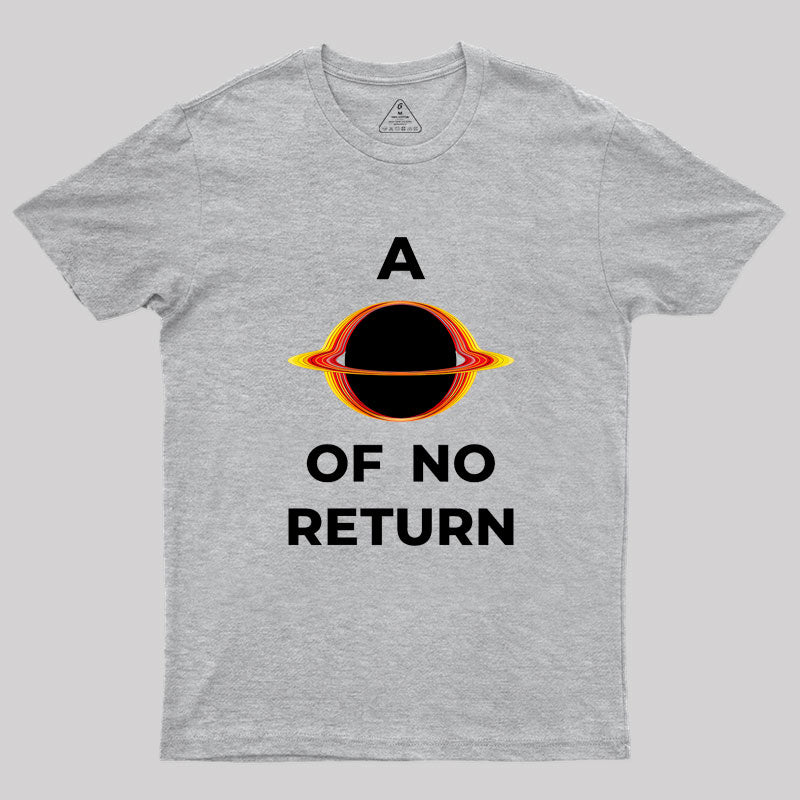 A Point of no return Geek T-Shirt