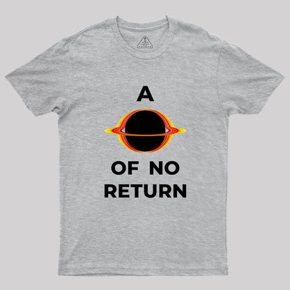 A Point of no return Geek T-Shirt