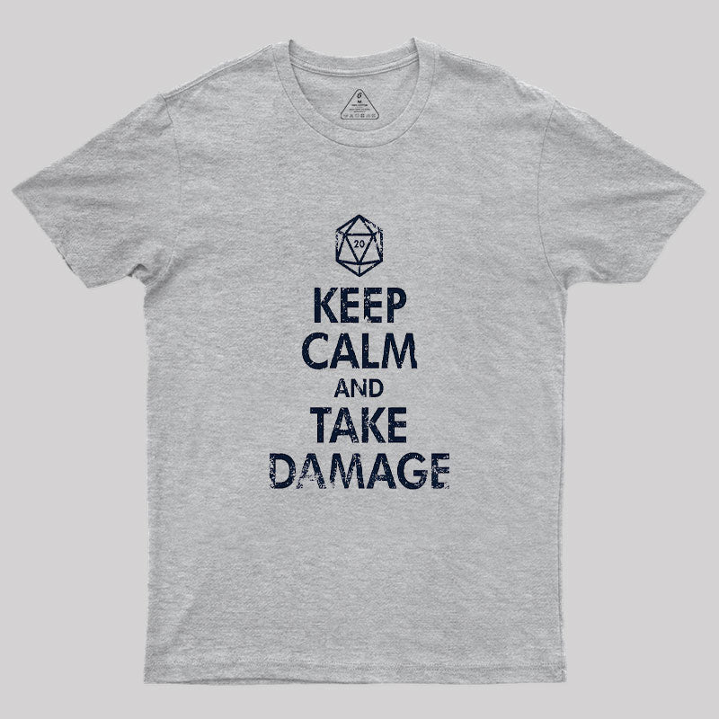 Keep Calm And Take Damage Geek T-Shirt