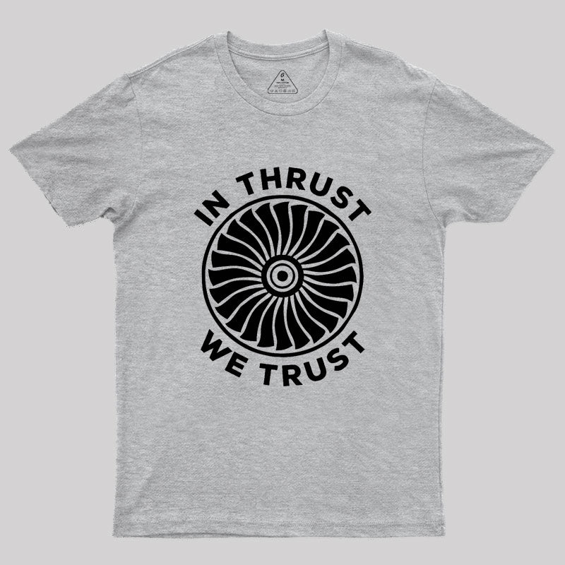 In Thrust We Trust Geek T-Shirt