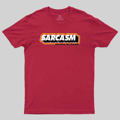 Sarcasm Warms My Heart Geek T-Shirt