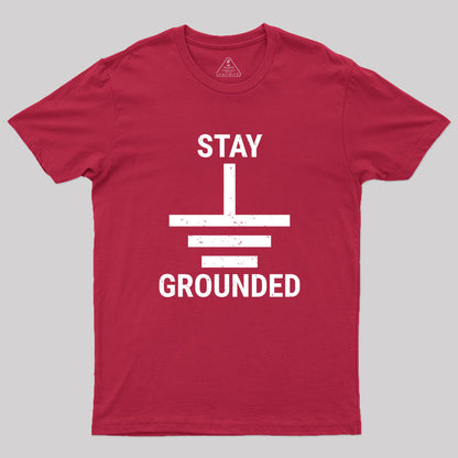 Stay Grounded Electrical Engineer Circuit Geek T-Shirt