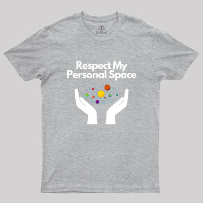 Respect My Personal Space Geek T-Shirt