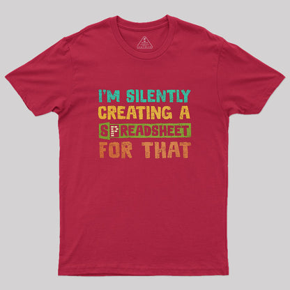 Silently Creating A Spreadsheet Geek T-Shirt