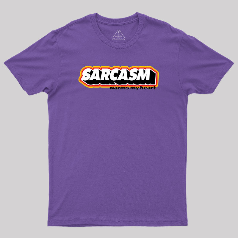 Sarcasm Warms My Heart Geek T-Shirt