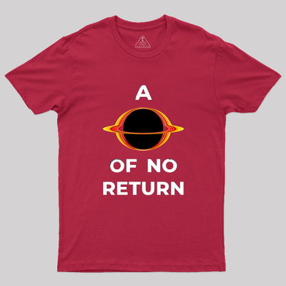 A Point of no return Geek T-Shirt