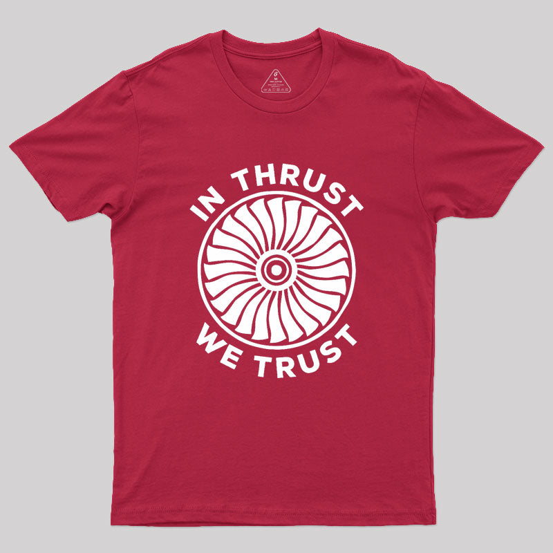 In Thrust We Trust Geek T-Shirt