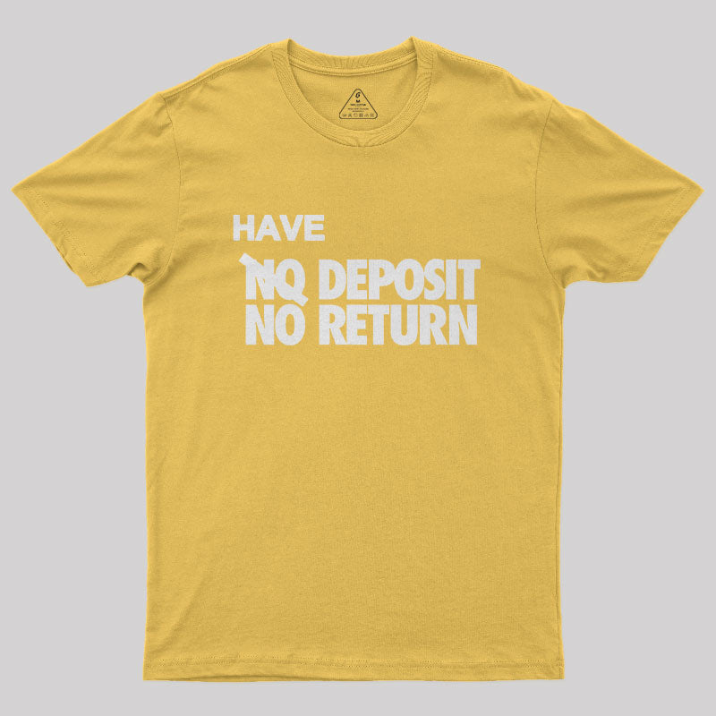 Have Deposit No Return Nerd T-Shirt