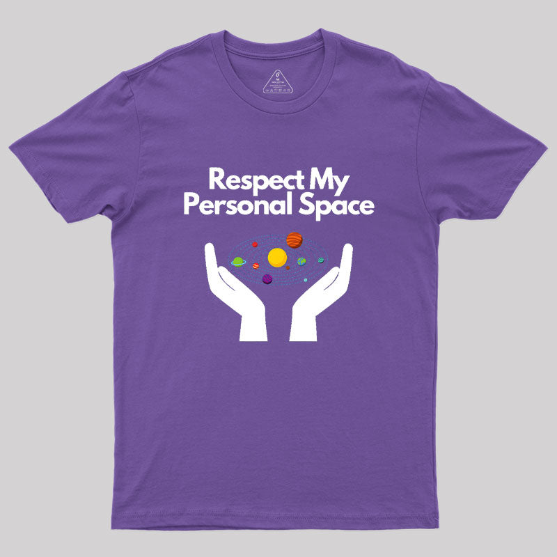 Respect My Personal Space Geek T-Shirt