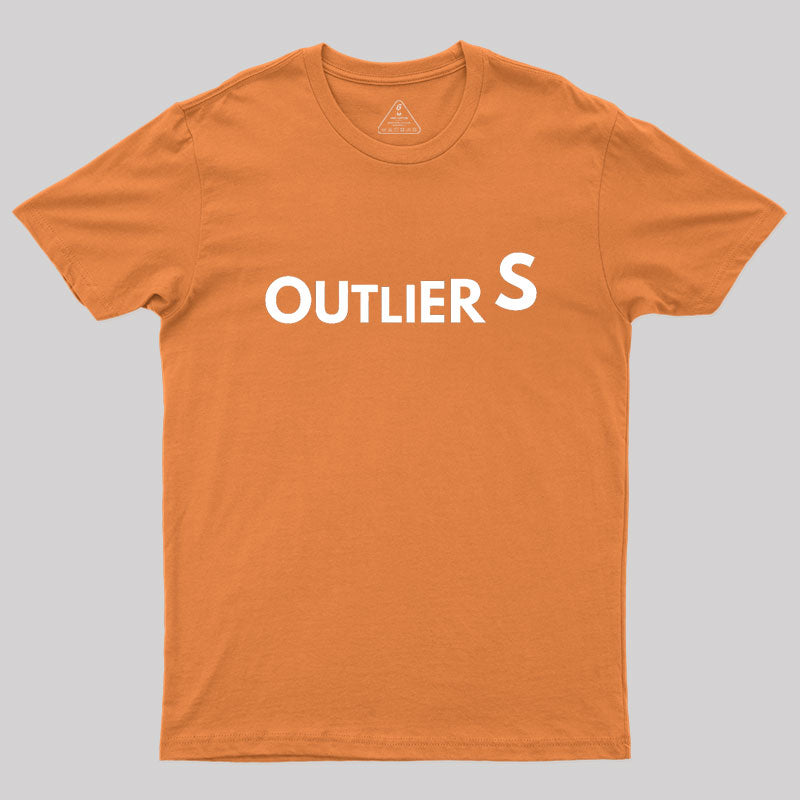 Funny Annoying Outlier Geek T-Shirt