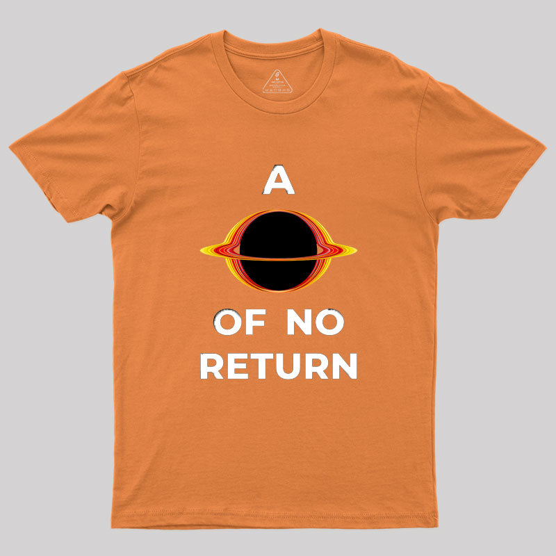 A Point of no return Geek T-Shirt