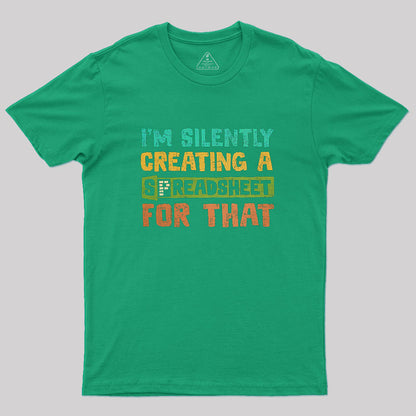 Silently Creating A Spreadsheet Geek T-Shirt