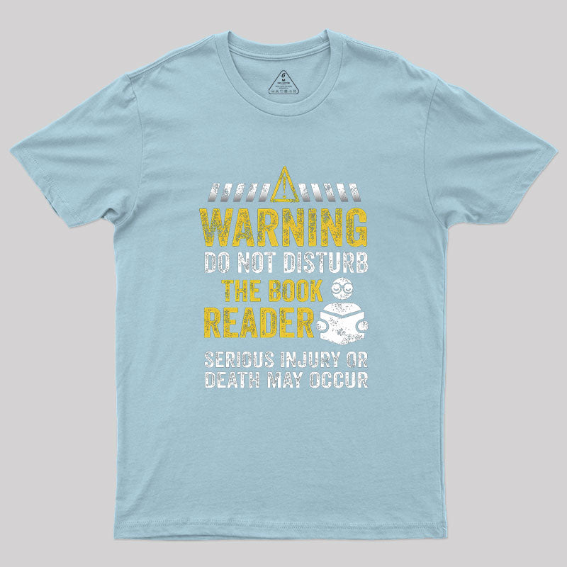 Warning Do Not Disturb The Book Reader Geek T-Shirt