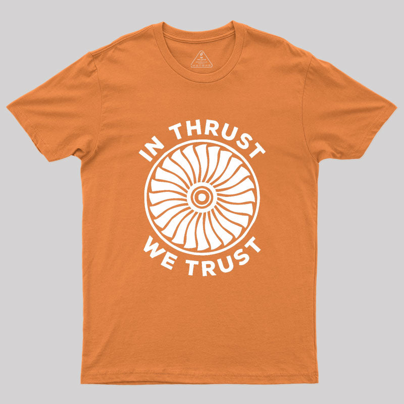 In Thrust We Trust Geek T-Shirt