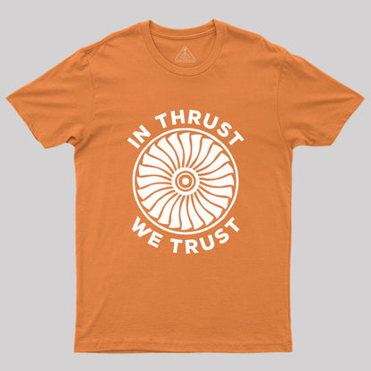 In Thrust We Trust Geek T-Shirt