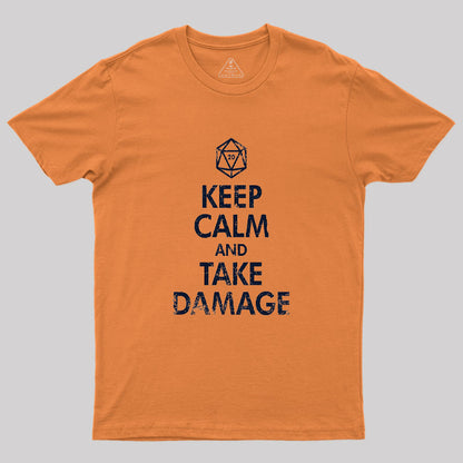 Keep Calm And Take Damage Geek T-Shirt