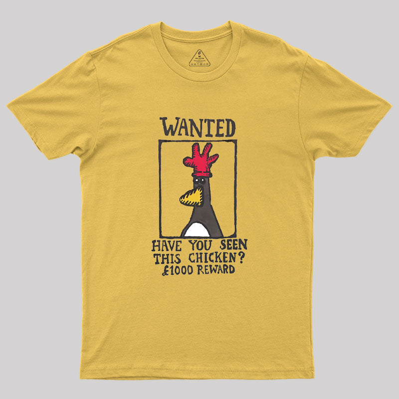 Have You Seen This Chicken Geek T-Shirt