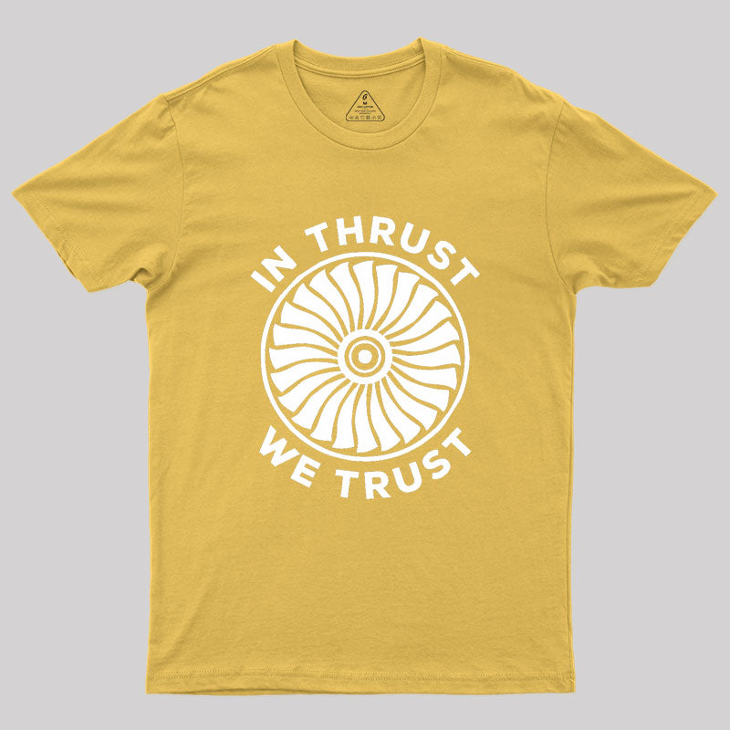 In Thrust We Trust Geek T-Shirt