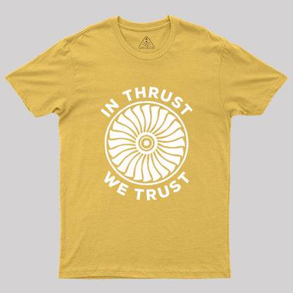 In Thrust We Trust Geek T-Shirt