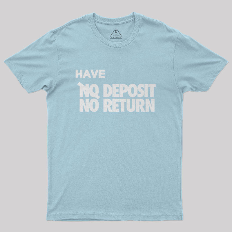 Have Deposit No Return Nerd T-Shirt