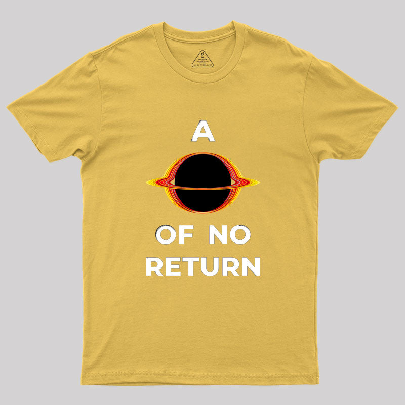 A Point of no return Geek T-Shirt