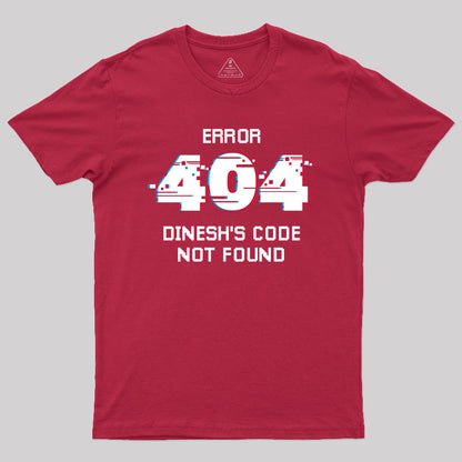 Error 404 Dinesh's Code Not Found T-Shirt