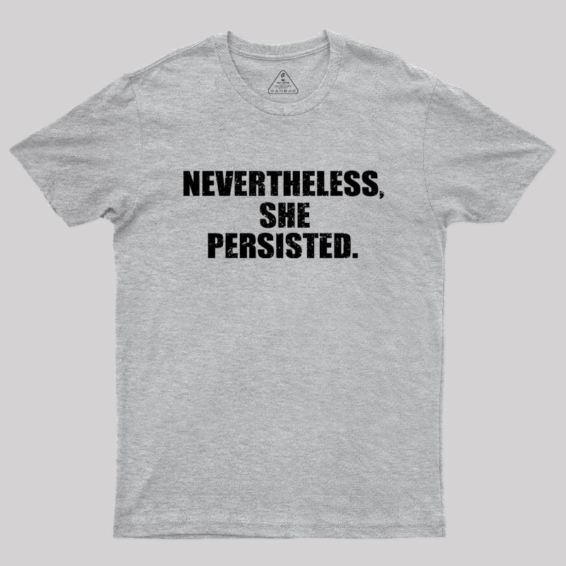 Nevertheless She Persisted T-Shirt