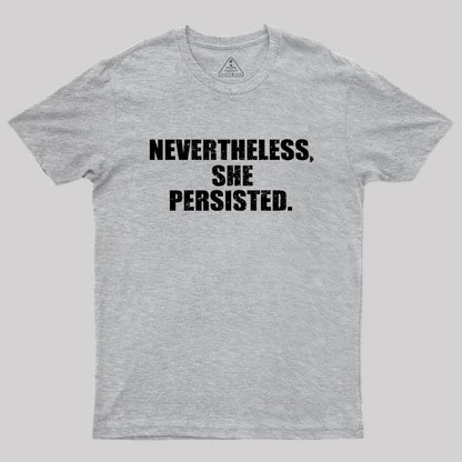 Nevertheless She Persisted T-Shirt