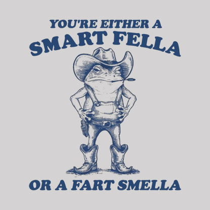 Are You A Smart Fella Or Fart Smella Geek T-Shirt