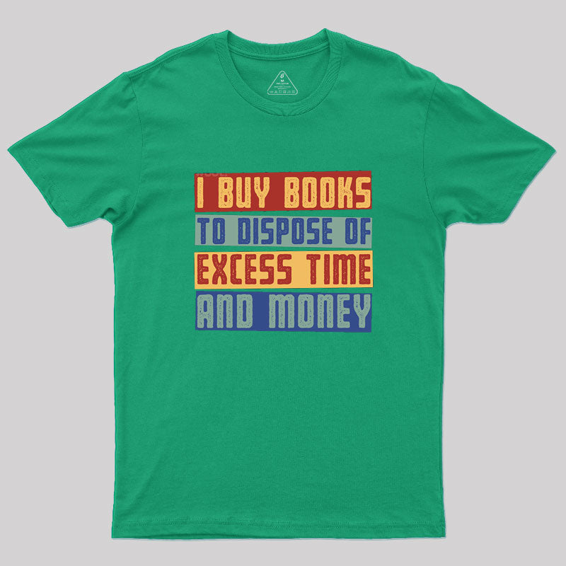 Why I Buy Books T-Shirt