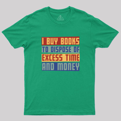 Why I Buy Books T-Shirt