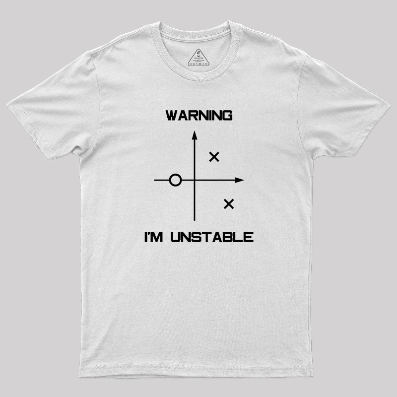 Warning I'm Unstable T-Shirt