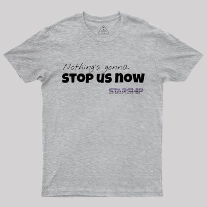 Nothing's Gonna Stop Us Now T-Shirt