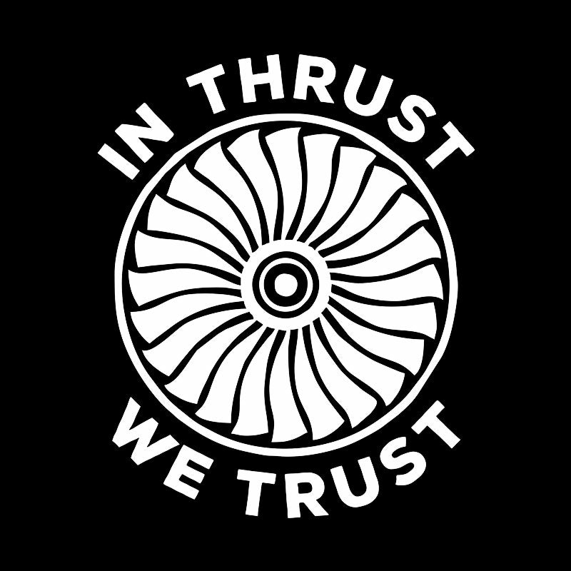 In Thrust We Trust Geek T-Shirt