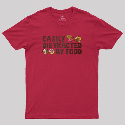 Easily Distracted By Food T-Shirt