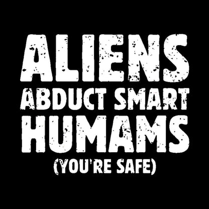 Aliens abduct smart humans Geek T-Shirt