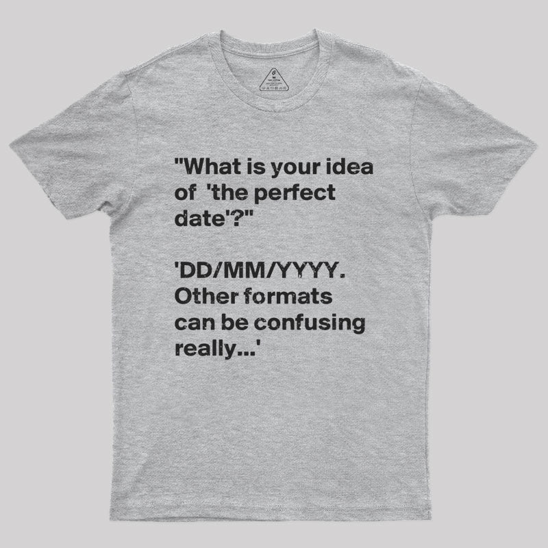 What is Your Idea of the Perfect Date T-Shirt