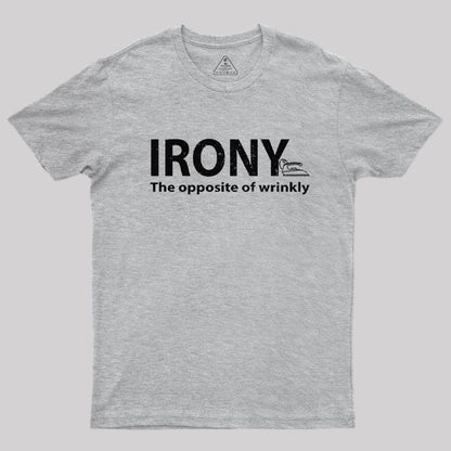 Irony, the Opposite of Wrinkly T-Shirt