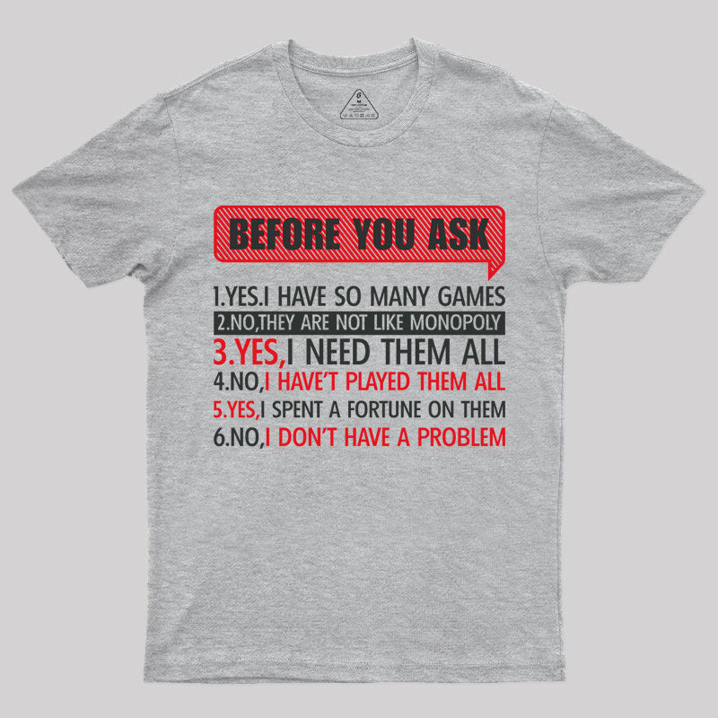 Before You Ask T-Shirt