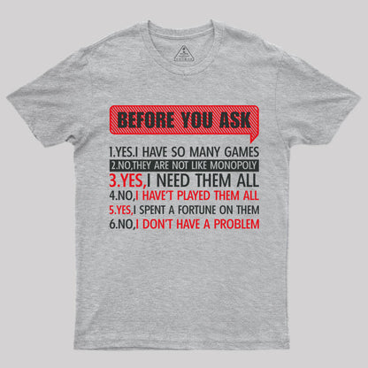 Before You Ask T-Shirt