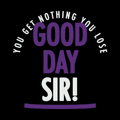 Good Day Sir Geek T-Shirt