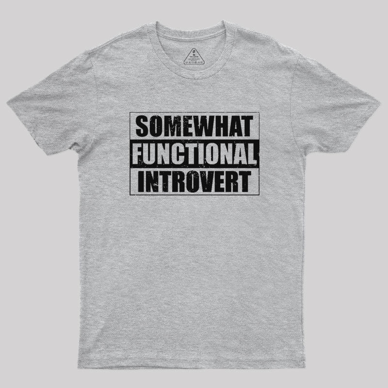 Somewhat Functional Introvert T-Shirt