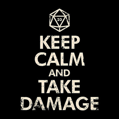 Keep Calm And Take Damage Geek T-Shirt