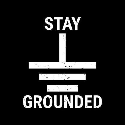 Stay Grounded Electrical Engineer Circuit Geek T-Shirt