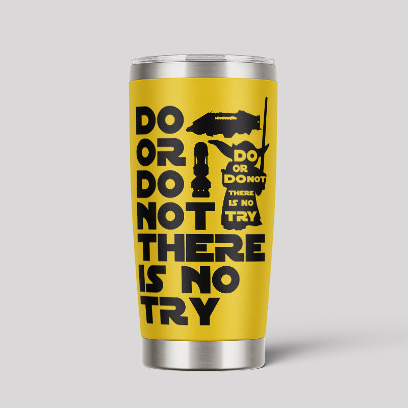 Do or Do Not 20oz Tumbler