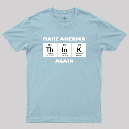 Make America Think Again Geek T-Shirt