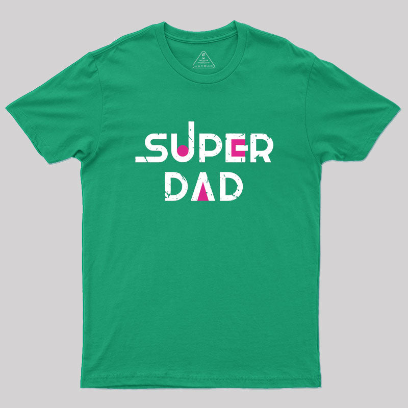 Super Dad Geek T-Shirt