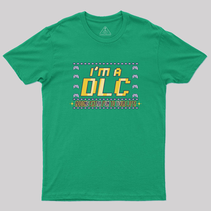 I'm A DLC Geek T-Shirt