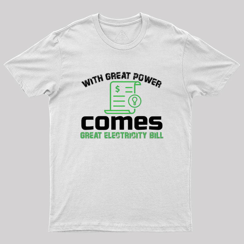 Great Electricity Bill Geek T-Shirt